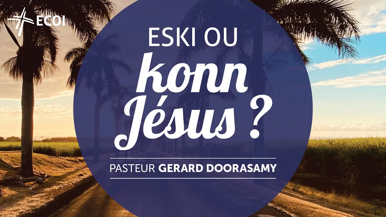 Eski ou konn Jésus ? - Églises Chrétiennes Océan Indien | Eglise