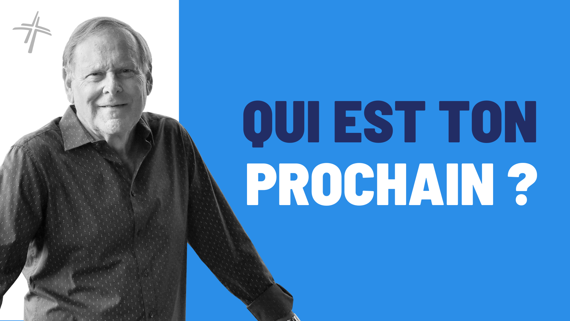 Featured image for “Qui est ton prochain ?”